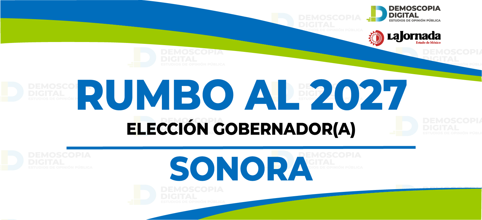 Rumbo al 2027: Elección Gobernador(a) de Sonora